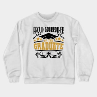 Proud Godbrother Of The Graduate Graduation Gift Crewneck Sweatshirt